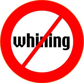 no whining